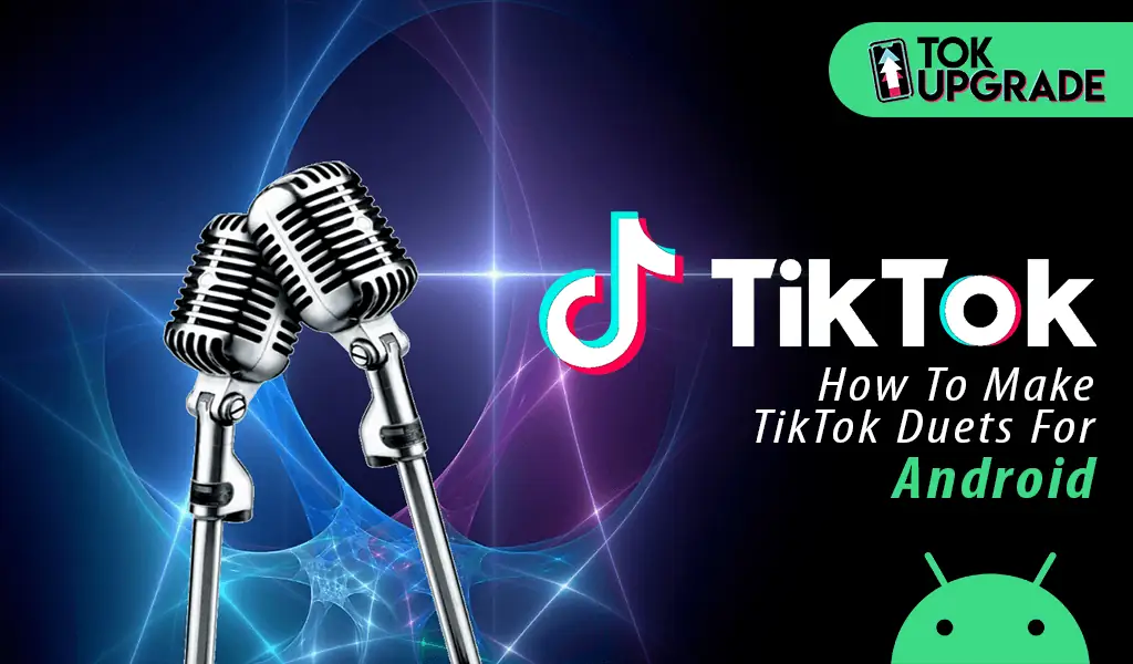How to Make TikTok Duets for Android (EASY Guide)