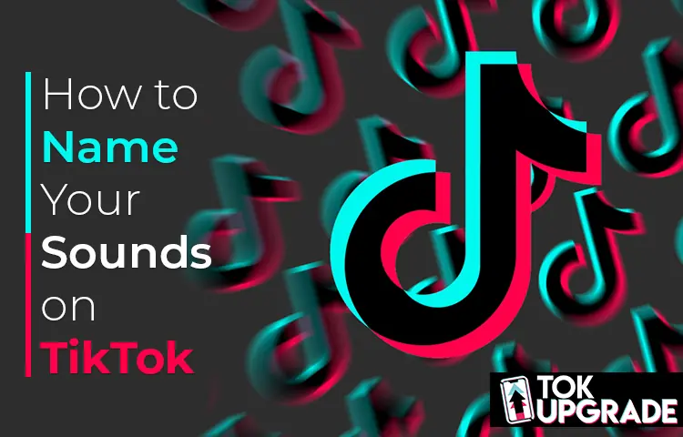 How to Name Your Sounds on TikTok