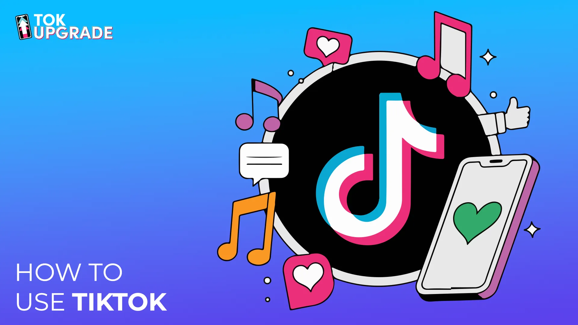 How To Use TikTok