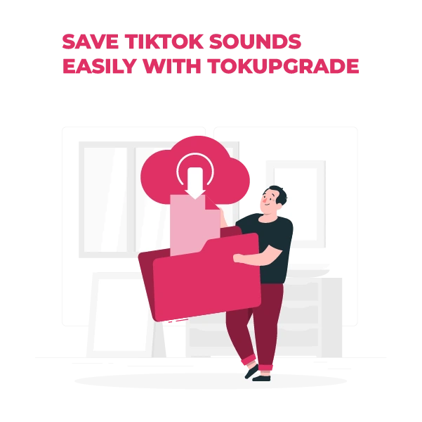 Save TikTok Sounds Easily with TokUpgrade Illustration