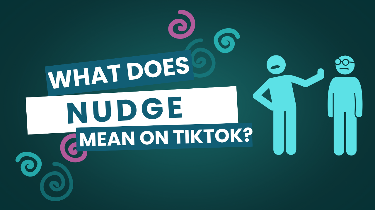 What Does Nudge Mean on TikTok? New Feature Explained
